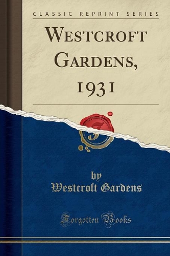 Westcroft Gardens, 1931 (Classic Reprint)