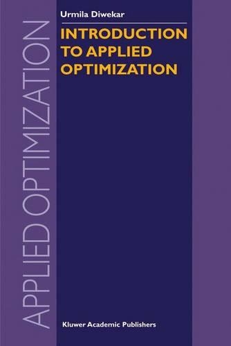 Introduction to Applied Optimization: (v. 80 Applied Optimization)
