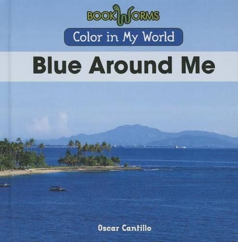 Blue Around Me: (Color in My World)