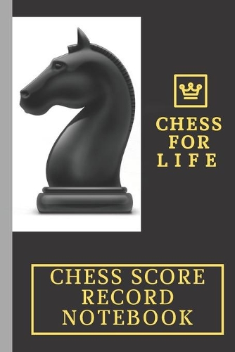 Chess Score Record Notebook -Track Your Moves & AnalyseYour Strategies