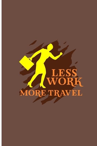 Less Work More Travel
