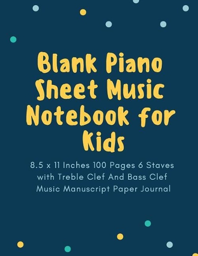 Blank Piano Sheet Music Notebook for Kids
