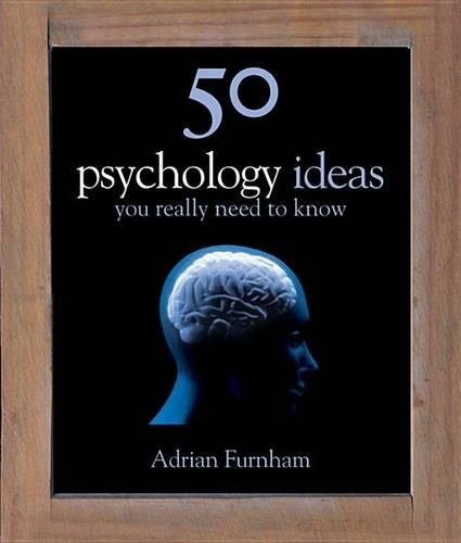 50 Psychology Ideas You Really Need to Know: (50)