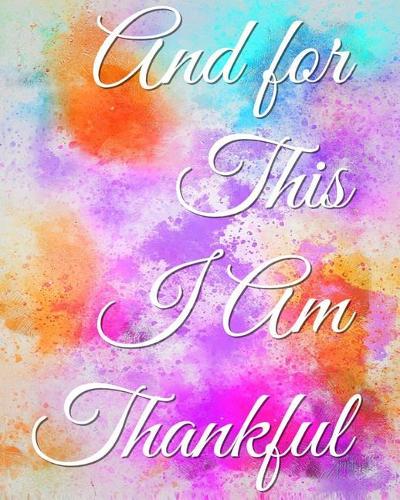 And for This I Am Thankful