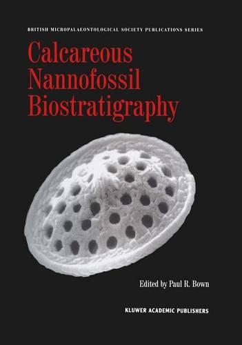 Calcareous Nannofossil Biostratigraphy: (British Micropalaeontological Society Publications Series)