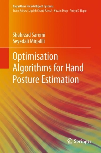 Optimisation Algorithms for Hand Posture Estimation: (Algorithms for Intelligent Systems)