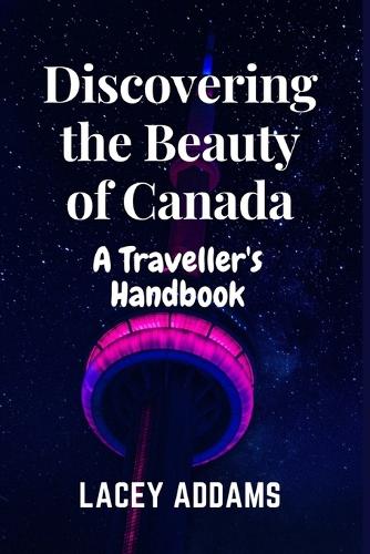 Discovering the Beauty of Canada