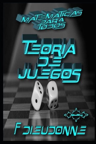 Matemáticas para Todos: Teoría de Juegos