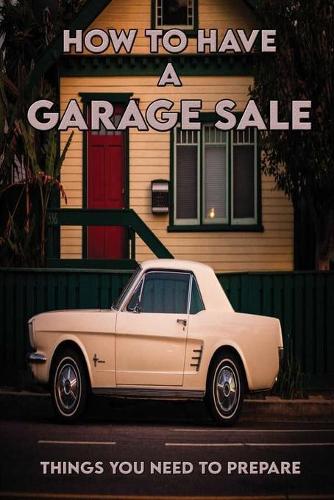 How To Have A Garage Sale