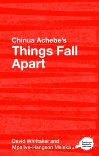 Chinua Achebe's Things Fall Apart: A Routledge Study Guide(Routledge Guides to Literature)