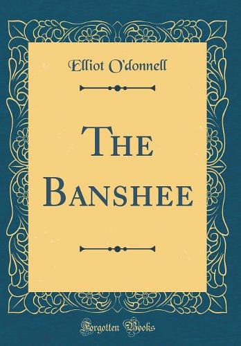 The Banshee (Classic Reprint)