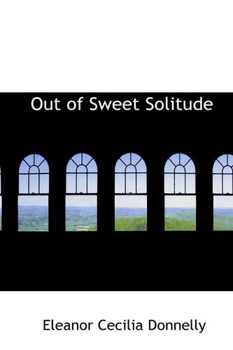 Out of Sweet Solitude: (English)