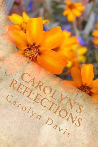 Carolyn's Reflections: Journaling Life's Situation Through Poetry(Carolyn's Reflections)