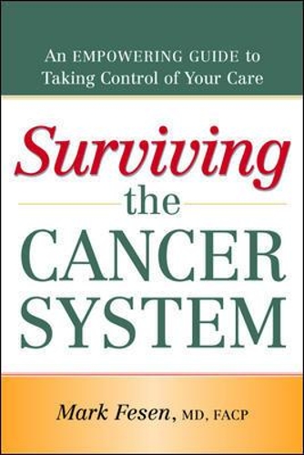 SURVIVING THE CANCER SYSTEM: An Empowering Guide to Taking Control of Your Care(English)
