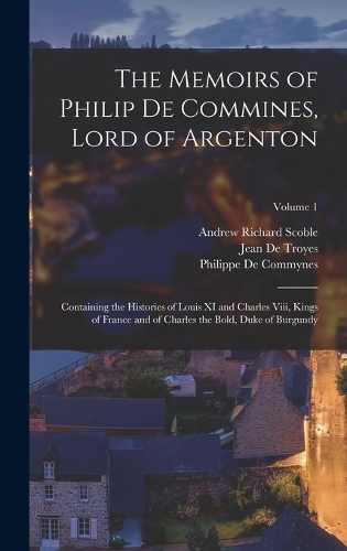 The Memoirs of Philip De Commines, Lord of Argenton