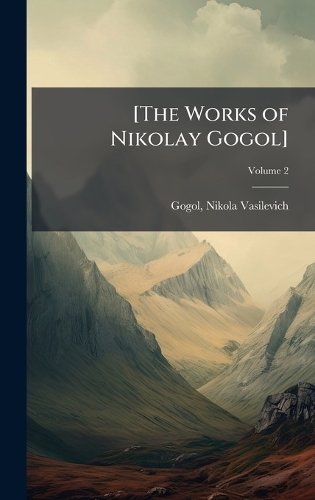 [The Works of Nikolay Gogol]