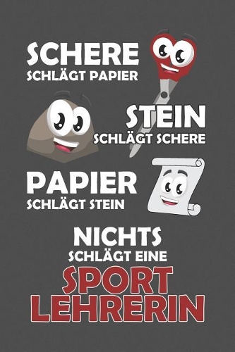 Schere Schlägt Papier - Stein schlägt Schere - Papier schlägt Stein - Nichts schlägt eine Sportlehrerin