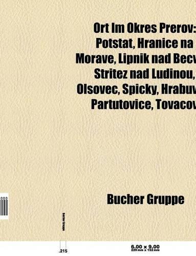 Ort Im Okres P Erov: Pot Tat, Hranice Na Morav, D Evohostice, Pavlovice U P Erova, Bocho, Vlko U P Erova, Radkovy, Tu In, Horni Mo T Nice(German)