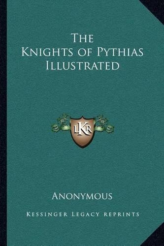 The Knights of Pythias Illustrated