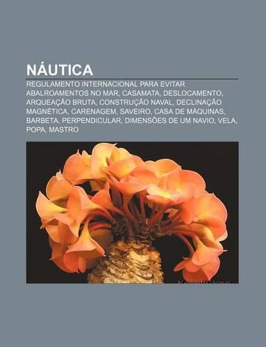 Nautica: Regulamento Internacional Para Evitar Abalroamentos No Mar, Casamata, Deslocamento, Arqueacao Bruta, Construcao Naval(Portuguese)