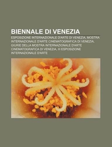 Biennale Di Venezia: Esposizione Internazionale D'Arte Di Venezia, Mostra Internazionale D'Arte Cinematografica Di Venezia(Italian)