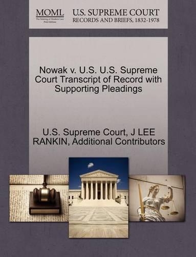 Nowak V. U.S. U.S. Supreme Court Transcript of Record with Supporting Pleadings