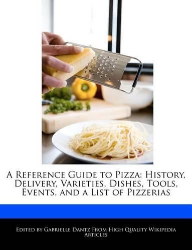 A Reference Guide to Pizza