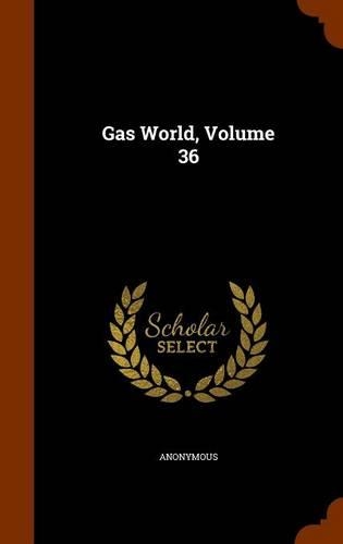 Gas World, Volume 36: (English)