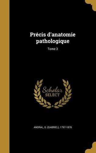 Précis d'anatomie pathologique; Tome 3
