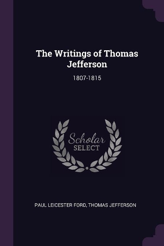 The Writings of Thomas Jefferson