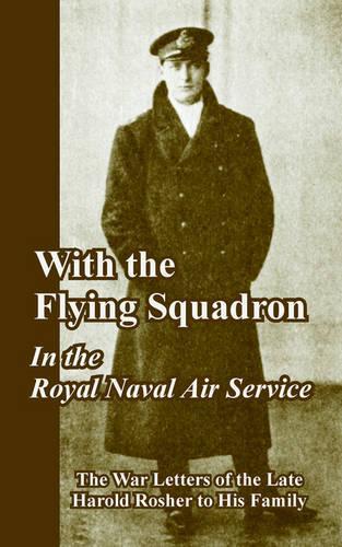 With the Flying Squadron: In the Royal Naval Air Service(English)
