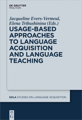 Usage-Based Approaches to Language Acquisition and Language Teaching: (55 Studies on Language Acquisition [SOLA])