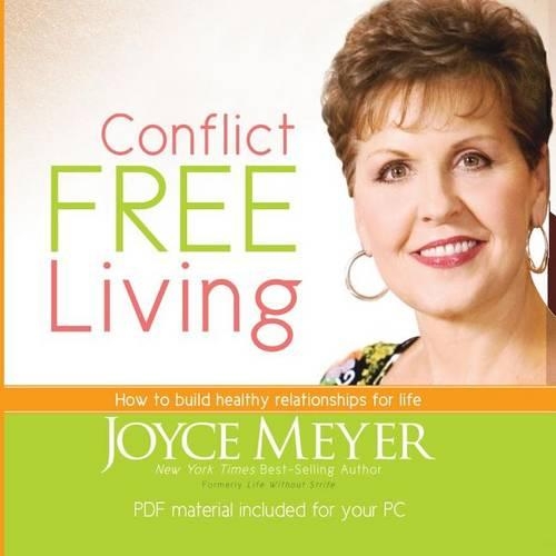 Conflict Free Living: How to Build Healthy Relationships for Life