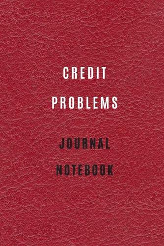 Credit Problems Notebook Credit and debt management