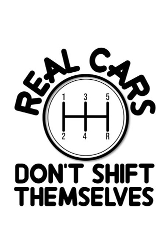 Real Cars Don't Shift Themselves