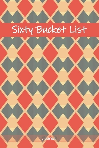 Sixty Bucket List Journal