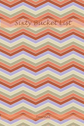 Sixty Bucket List Journal