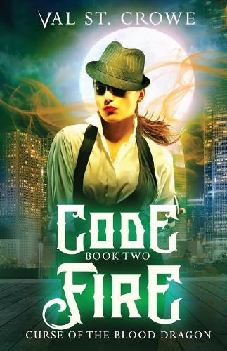 Code Fire: (2 Curse of the Blood Dragon)