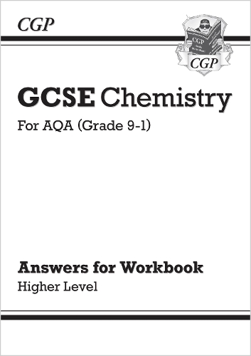 GCSE Chemistry: AQA Answers (for Workbook) - Higher: (CGP AQA GCSE Chemistry)