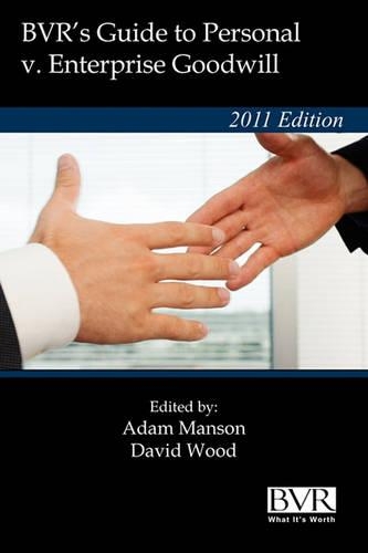 BVR's Guide to Personal V. Enterprise Goodwill - 2011 Edition