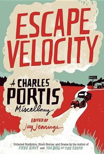 Escape Velocity: A Charles Portis Miscellany