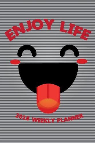 2018 Weekly Planner Enjoy Life
