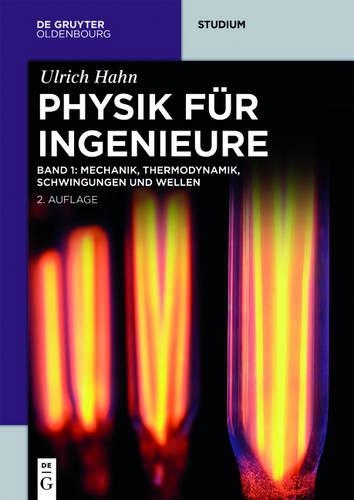 Mechanik, Thermodynamik, Schwingungen und Wellen: (de Gruyter Studium)