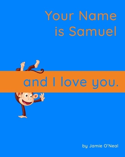 Your Name is Samuel and I Love You.