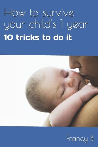 How to survive your child's 1 year