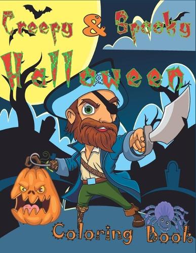 Creepy & Spooky Halloween Coloring Book: Coloring Book with Halloween Monsters, Witches, Ghouls and Many More...