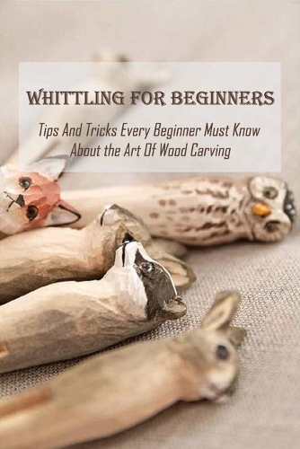 Whittling For Beginners