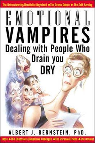 Emotional Vampires: Dealing with People Who Drain You Dry