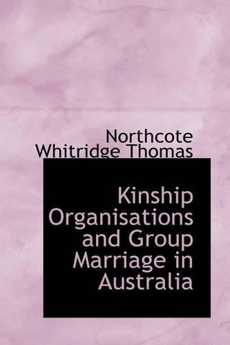 Kinship Organisations and Group Marriage in Australia