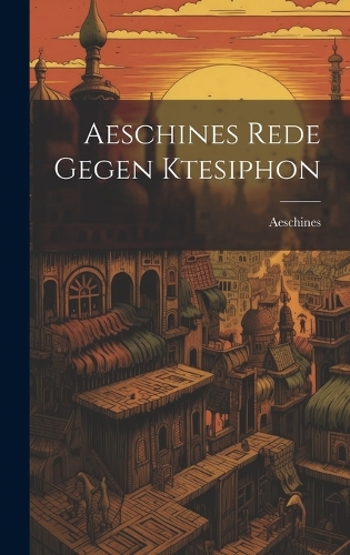 Aeschines Rede Gegen Ktesiphon